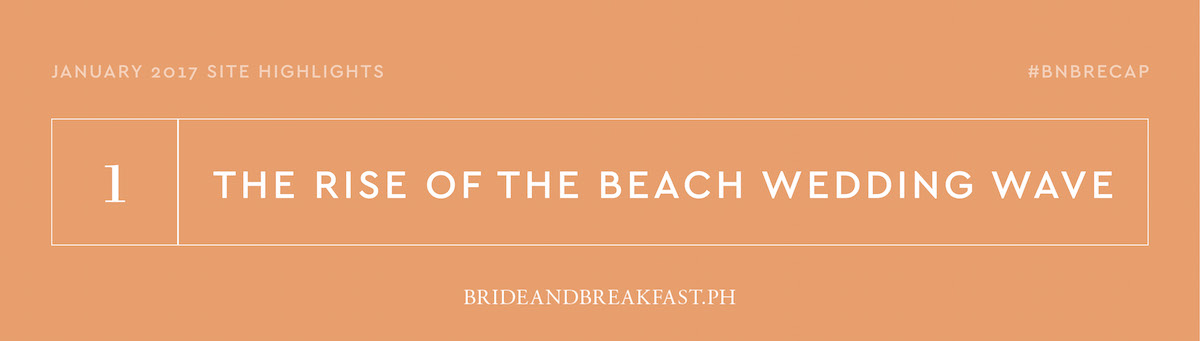 January 2017 Site Highlights The Rise of the Beach Wedding Wave