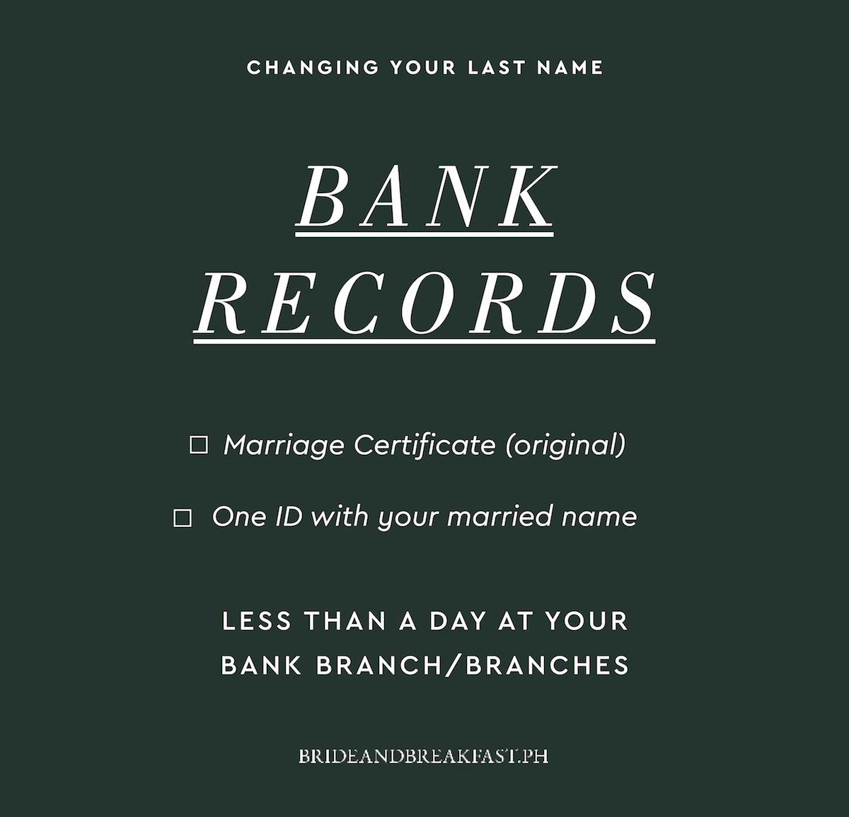 3. Bank Records Marriage Certificate (original) One ID with your married name Less than a day at your bank branch/branches