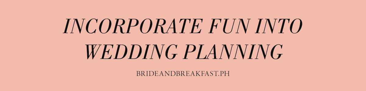 Incorporate Fun Into Wedding Planning