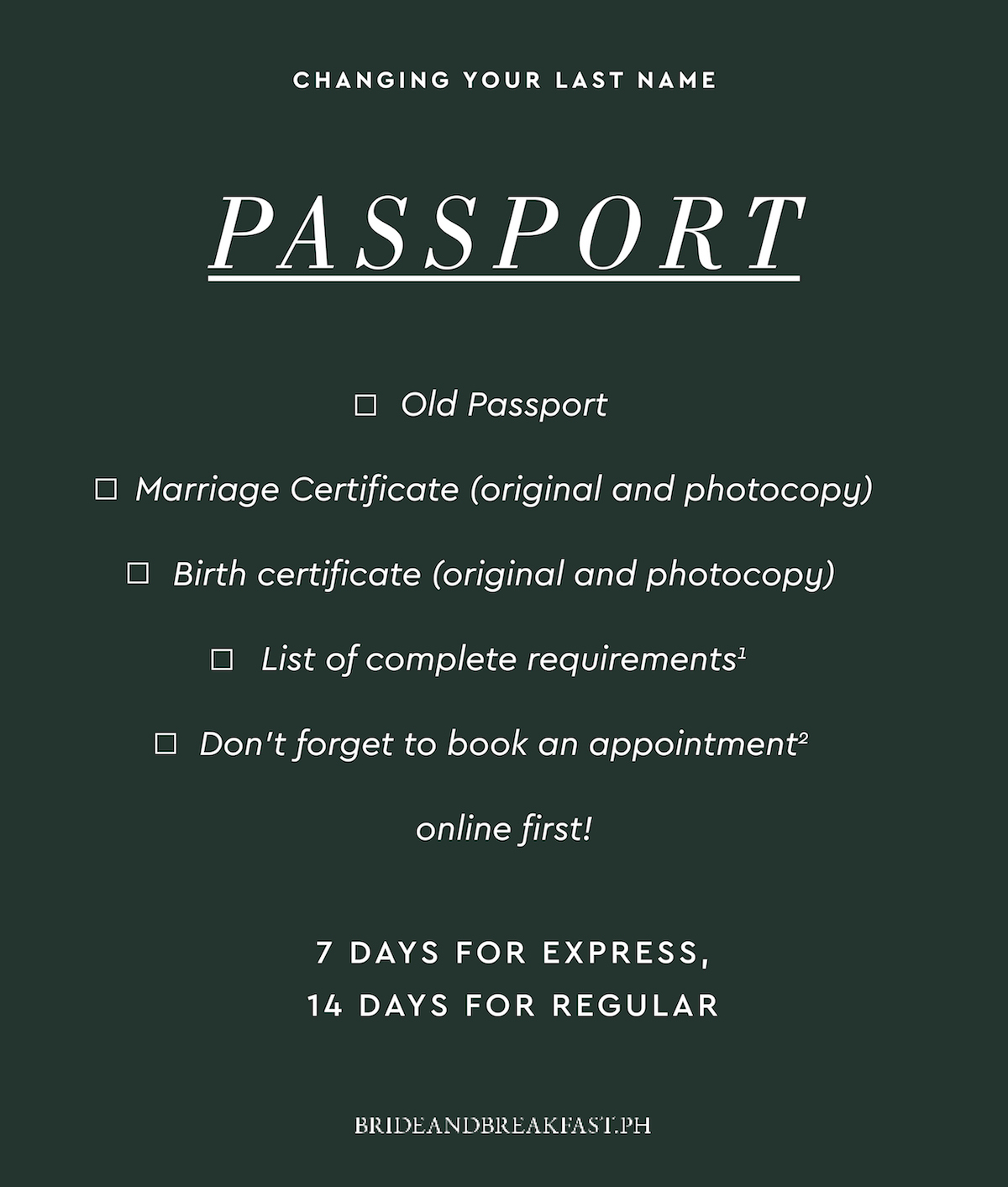 1. Passport Old Passport Marriage Certificate (copy and original) Birth certificate (original and photocopy) List of complete requirements 7 days for express, 14 days for regular Don't forget to book an appointment online first!