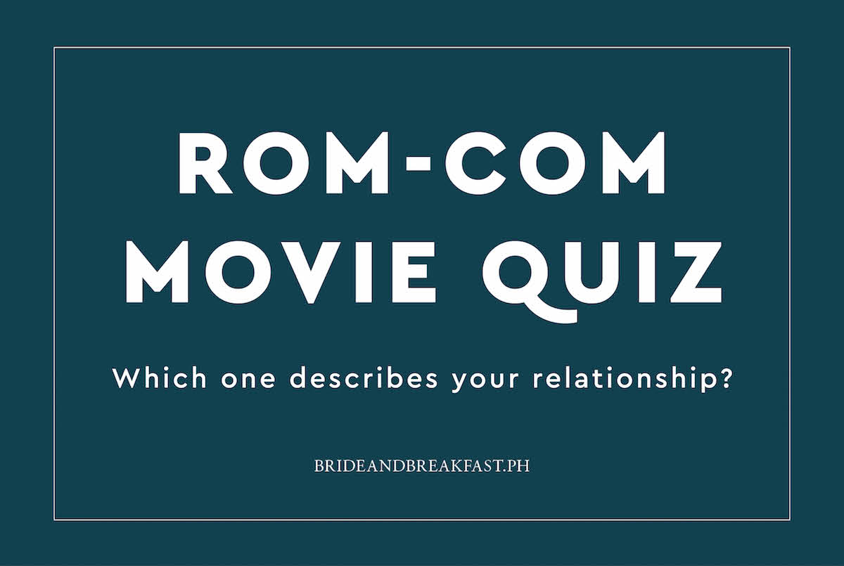Rom Com Movie Relationship Quiz Philippines Wedding Blog