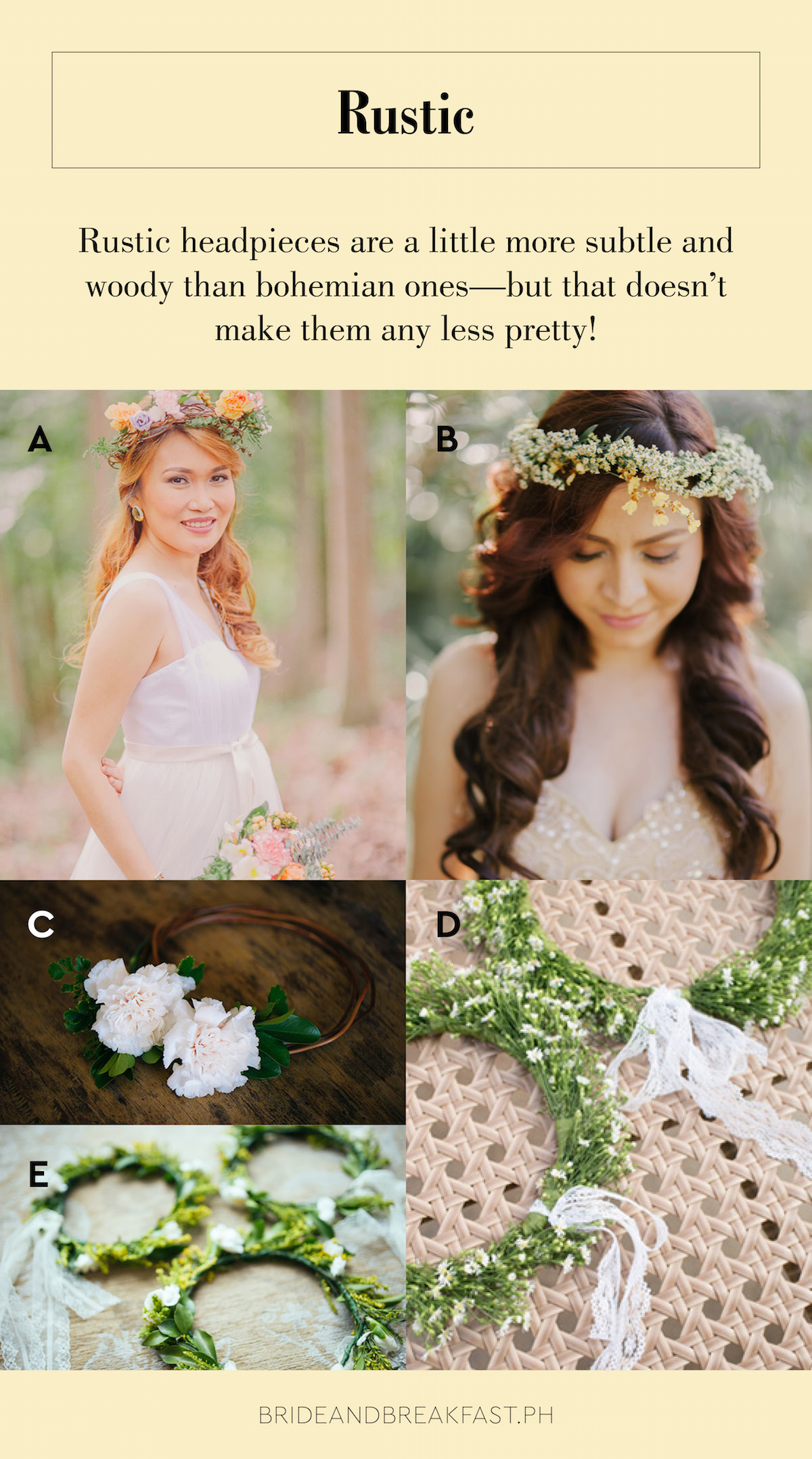 Rustic Rustic headpieces are a little more subtle and woody than bohemian ones--but that doesn't make them any less pretty!