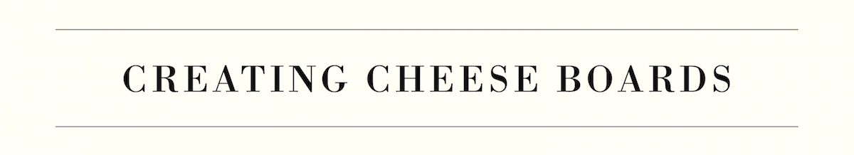 Creating Cheese Boards