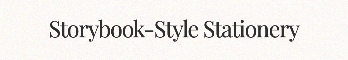 <strong>Storybook-Style Stationery</strong>