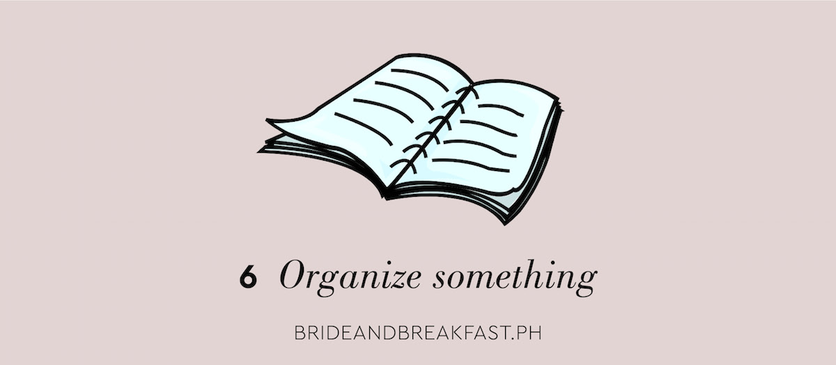 6 Organize something