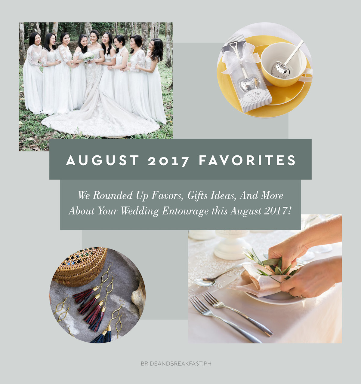 August 2017 Favorites We Rounded Up Favors, Gift Ideas, and More About Your Wedding Entourage this August 2017!