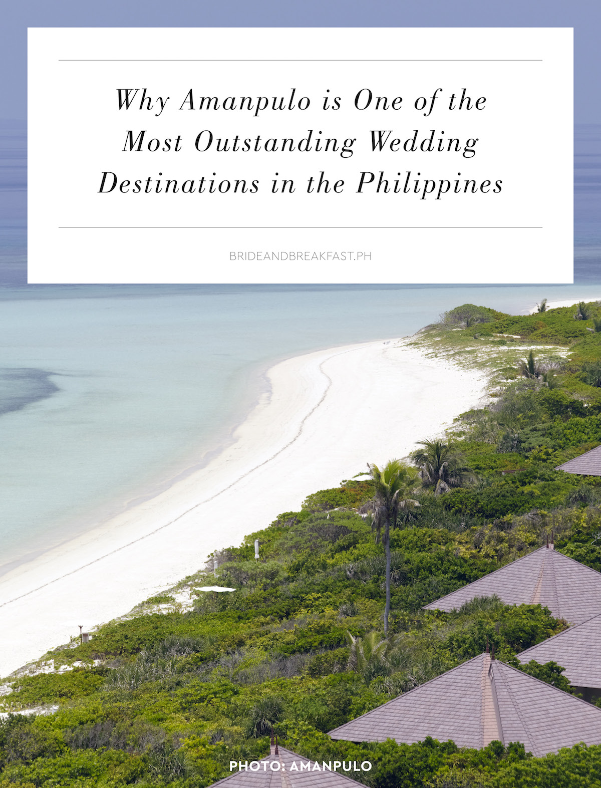Why Amanpulo is One of the Most Outstanding Wedding Destinations in the Philippines Photo: Amanpulo