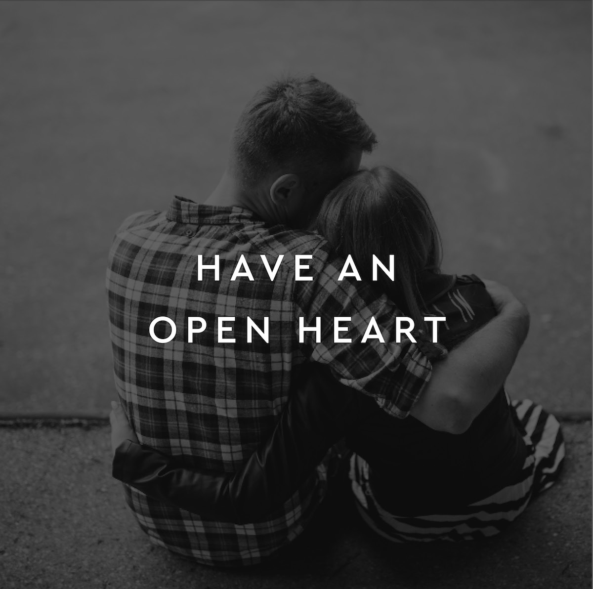 Have an open heart