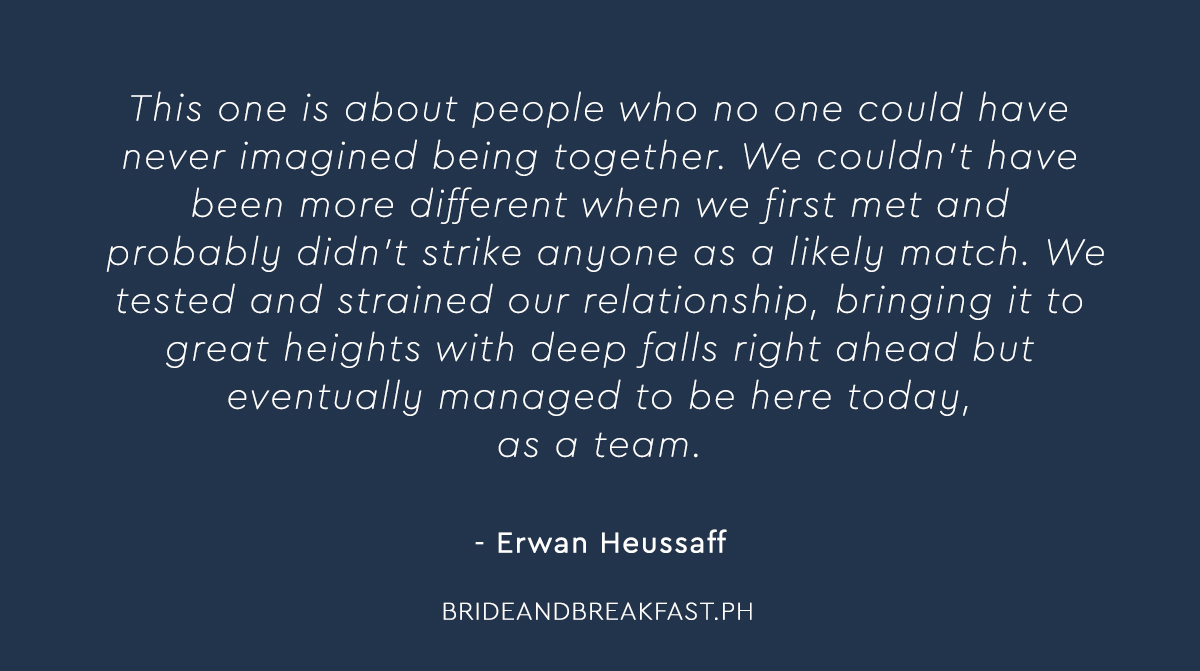 Erwan: This one is about people who no one could have never imagined being together. We couldn’t have been more different when we first met and probably didn’t strike anyone as a likely match. We tested and strained our relationship, bringing it to great heights with deep falls right ahead but eventually managed to be here today, as a team.
