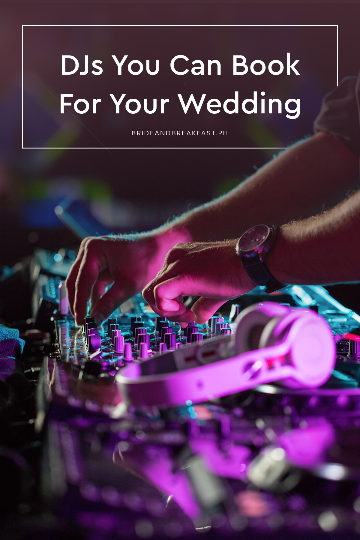 Djs To Book For Your Wedding Philippines Wedding Blog