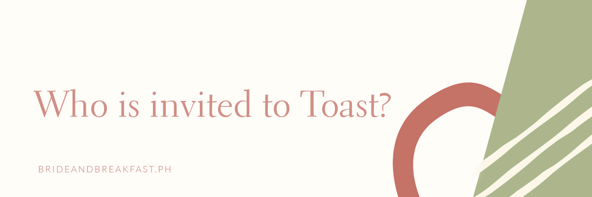 Who is invited to Toast?