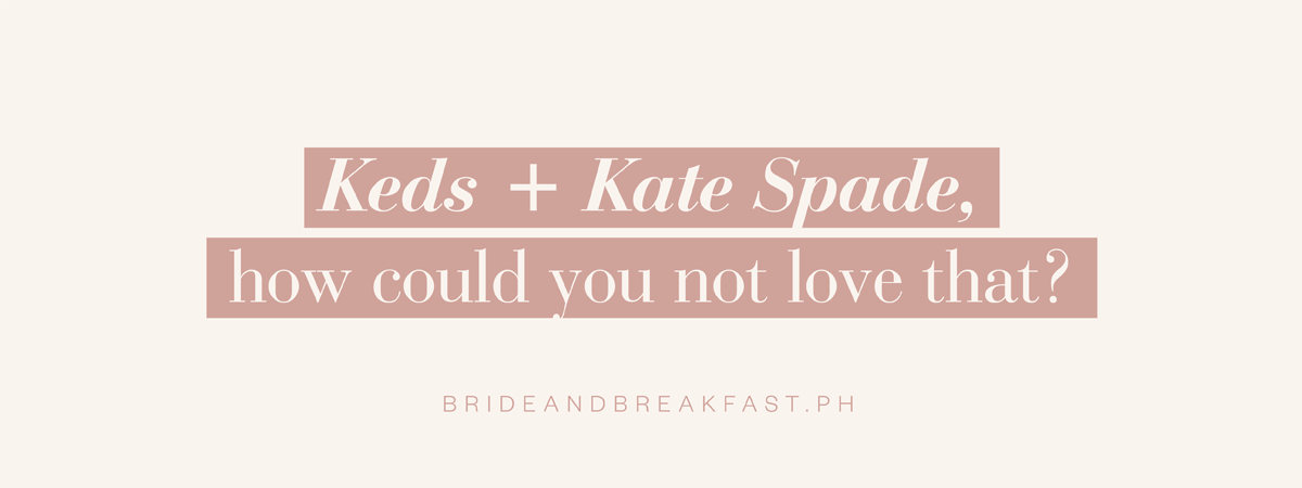Keds + Kate Spade, how could you not love that?