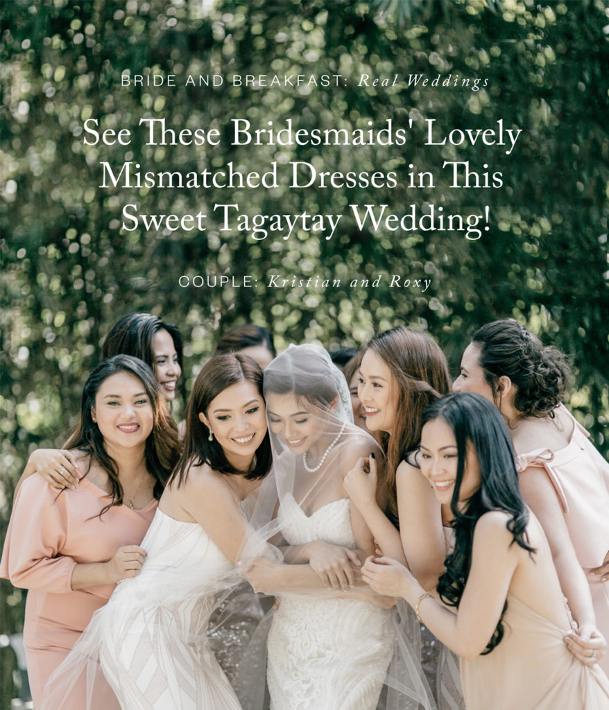 See These Bridesmaids' Lovely Mismatched Dresses in this Sweet Tagaytay Wedding!