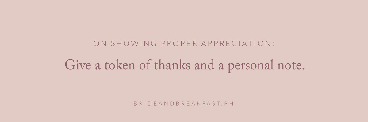 On Showing Proper Appreciation: Give a token of thanks and a personal note.