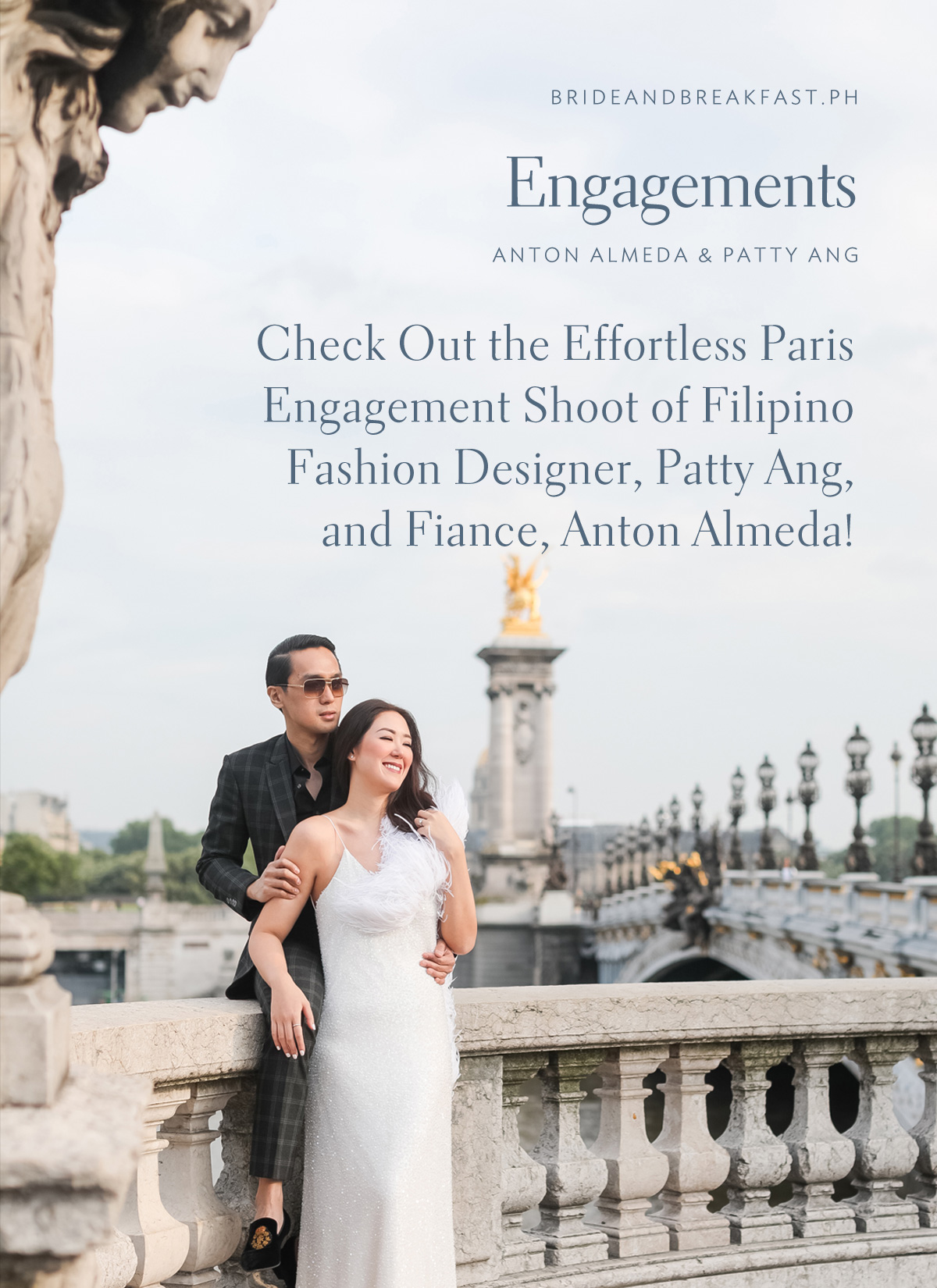 Check Out the Effortless Paris Engagement Shoot of Filipino Fashion Designer, Patty Ang, and Fiance, Anton Almeda!