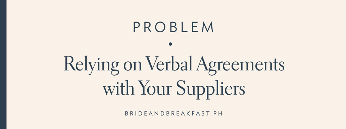 Relying on Verbal Agreements with Your Suppliers