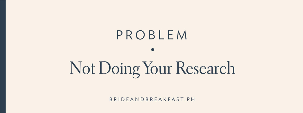 Problem: Not Doing Your Research