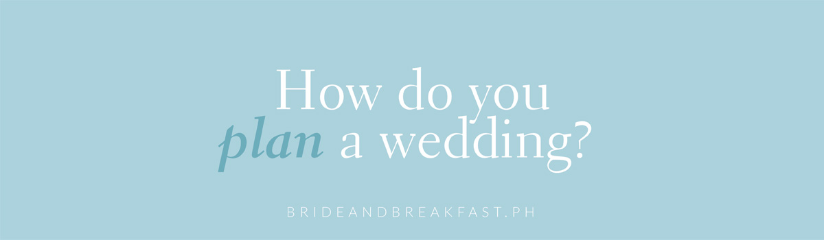 How do you plan a wedding?