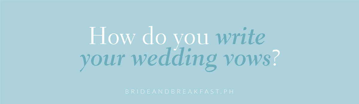 How do you write your wedding vows?