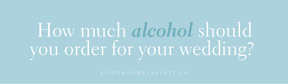 How much alcohol should you order for your wedding?
