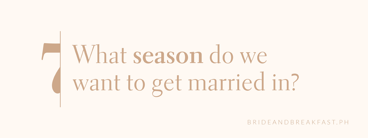 7. What season do we want to get married in?