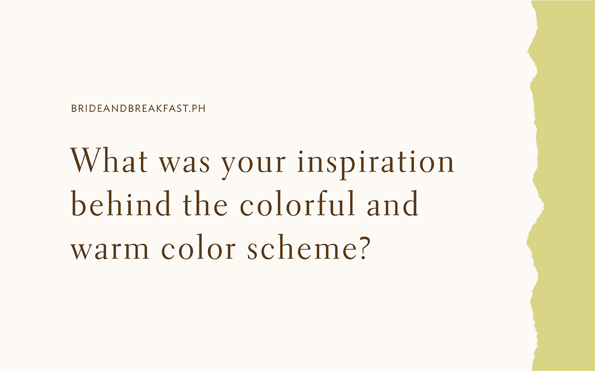 What was your inspiration behind the colourful and warm color scheme?