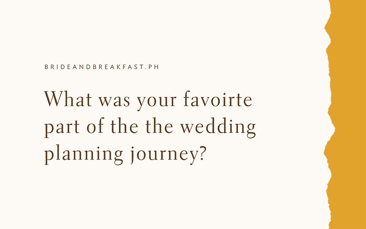 What was your favourite part of the wedding planning journey?