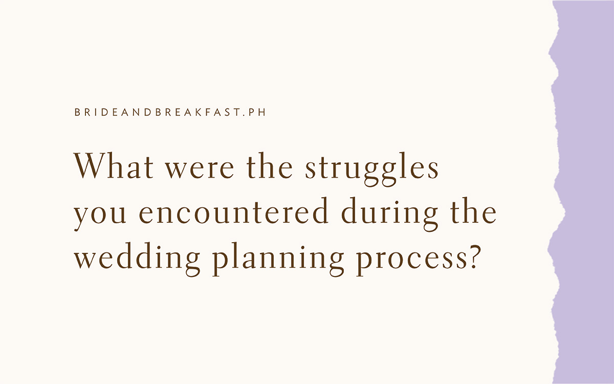 What were the struggles you encountered during the wedding planning process?