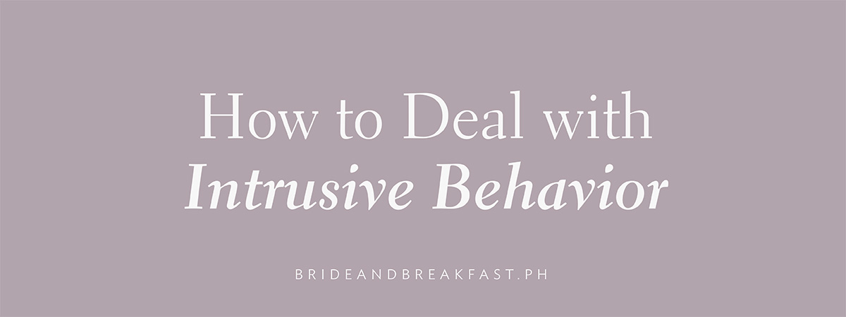 How to Deal with Intrusive Behavior