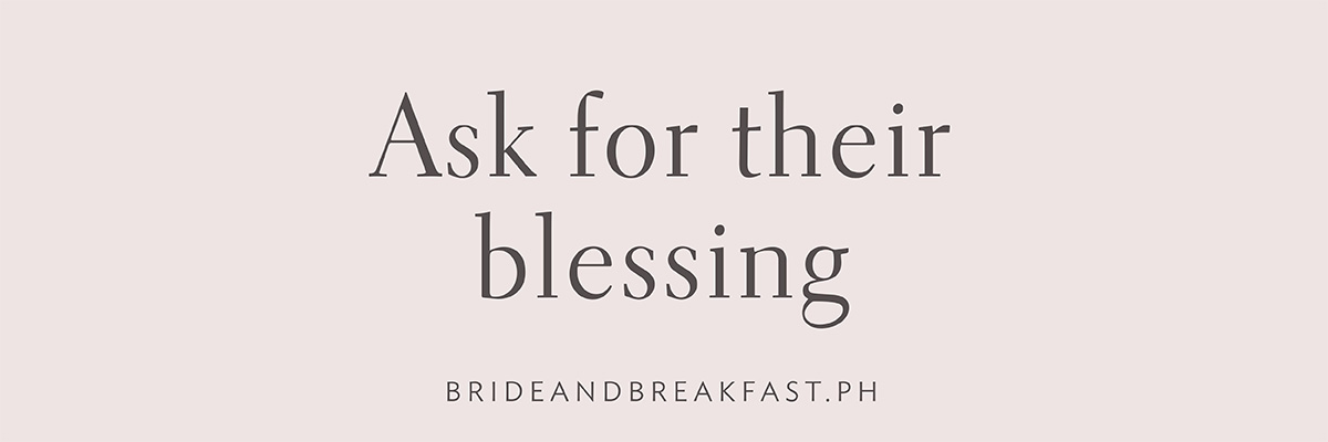 Ask for their blessing
