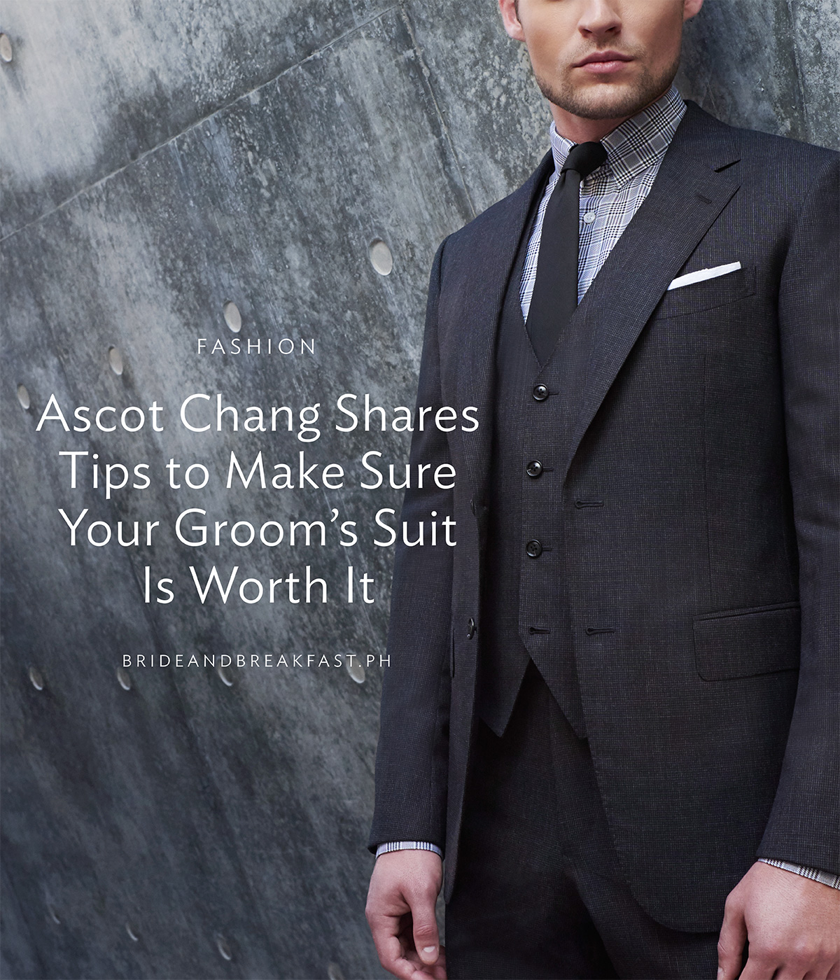Ascot Chang Shares Tips to Make Sure Your Groom's Suit Is Worth It