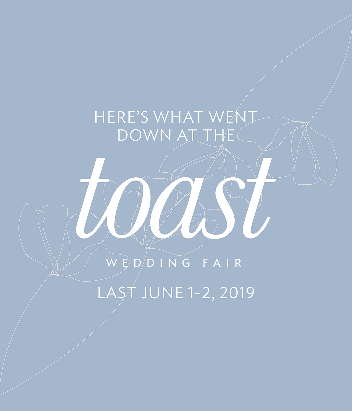 Here's what went down at the Toast wedding fair last June 1-2. 2019