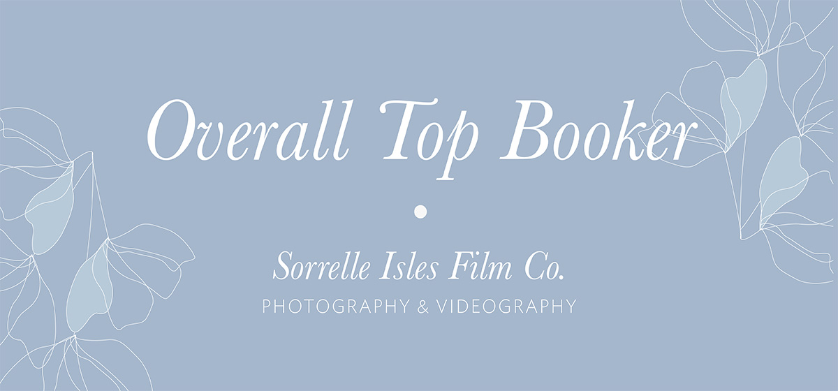 OVER ALL TOP BOOKER: Sorrelle Isles Film Co. 
