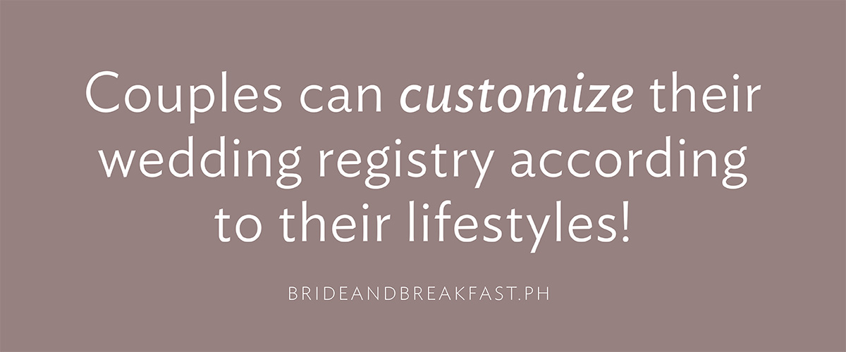 Couples can customize their wedding registry according to their lifestyles!