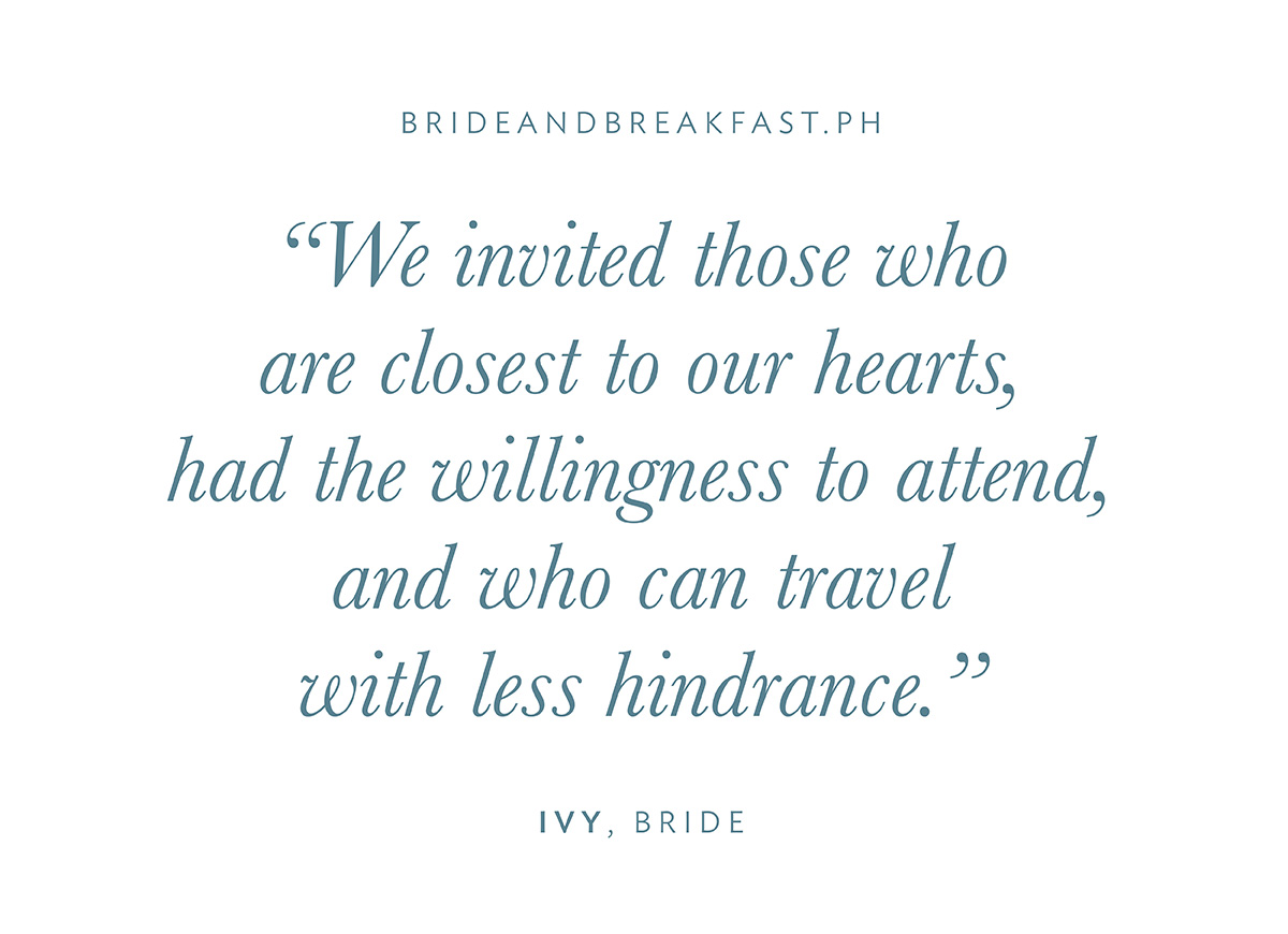 “We invited those who are closest to our hearts, had the willingness to attend, and who can travel with less hindrance.”
