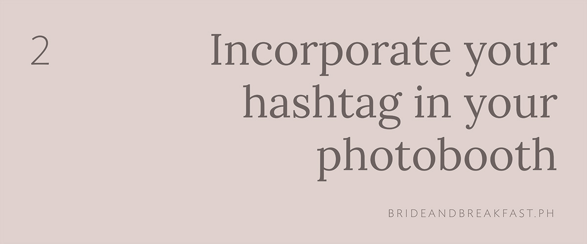 2. Incorporate your hashtag in your photo booth