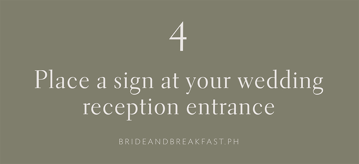 4. Place a sign at your wedding reception entrance