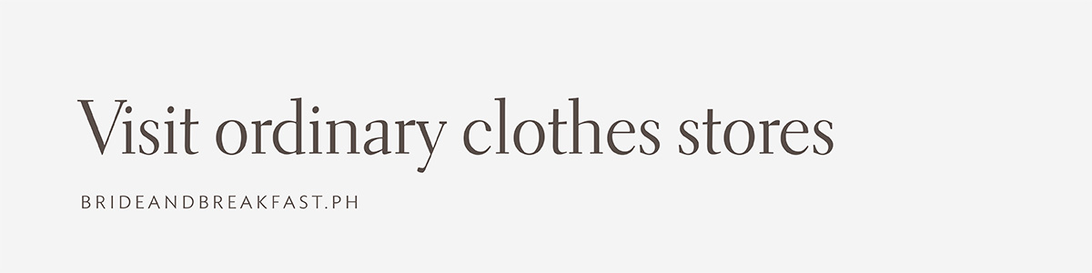 Visit ordinary clothes stores