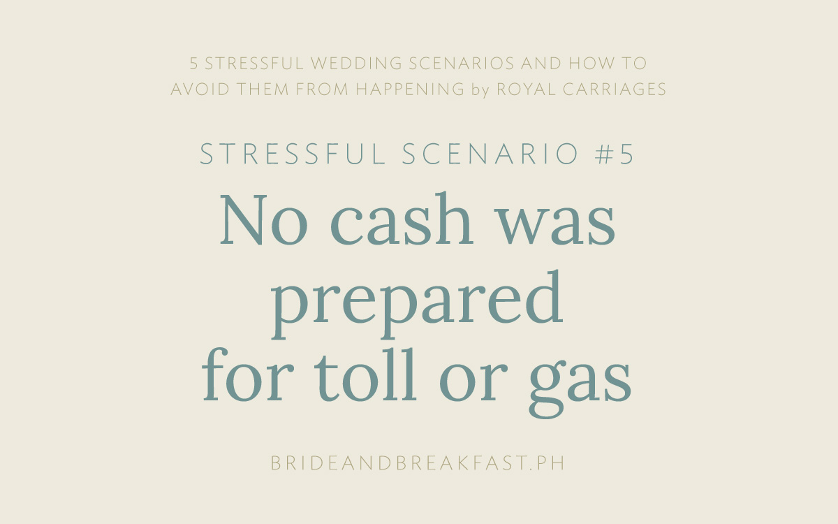 Stressful Scenario #5: No cash was prepared for toll or gas