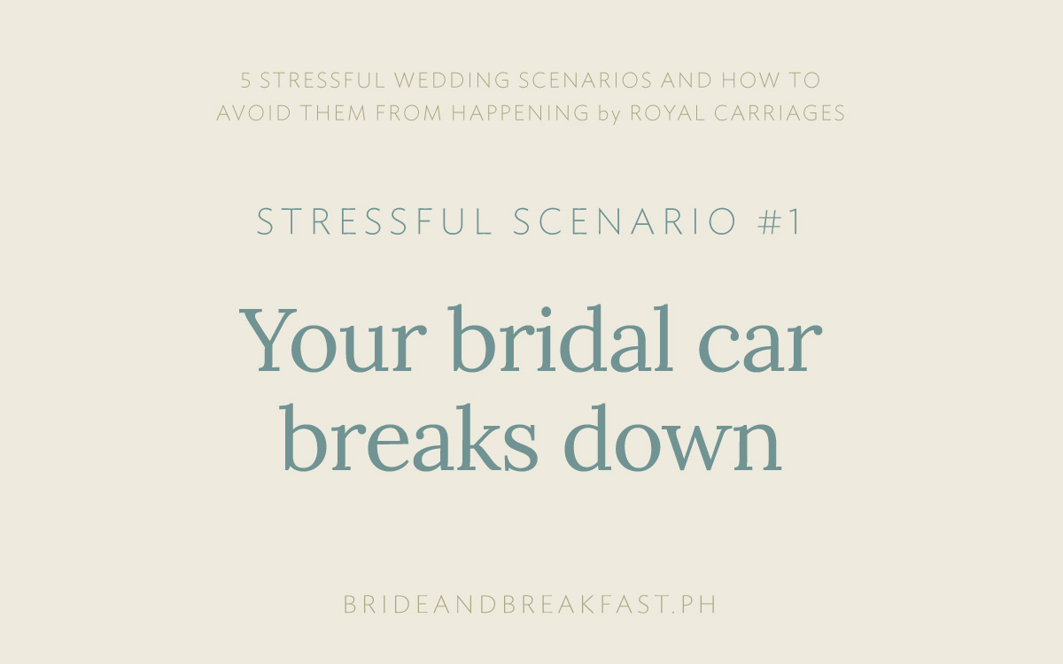 Stressful Scenario #1: Your bridal car breaks down