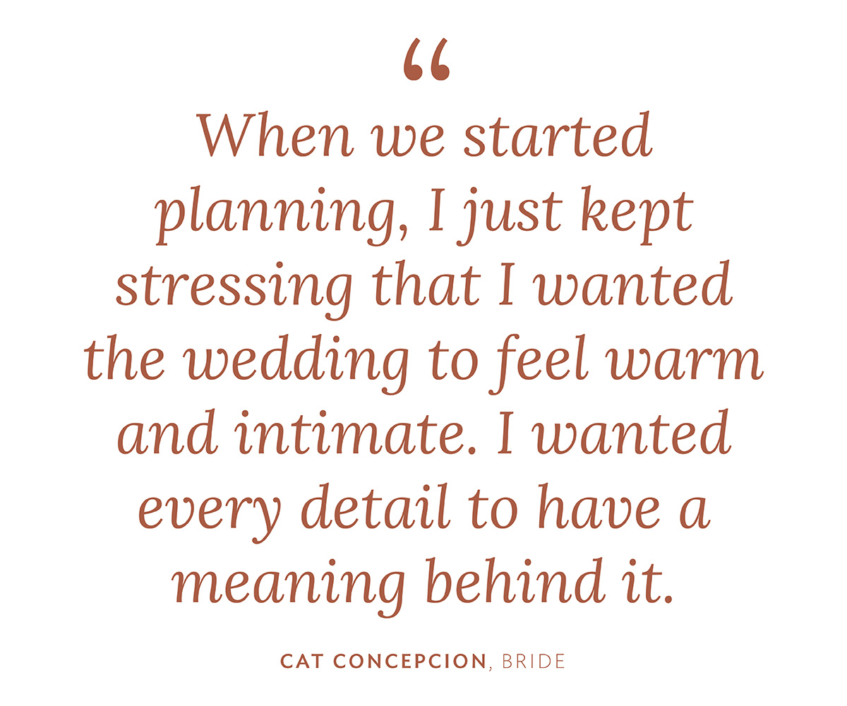 "When we started planning I just kept stressing that I wanted the wedding to feel warm and intimate. I wanted every detail to have a meaning behind it."