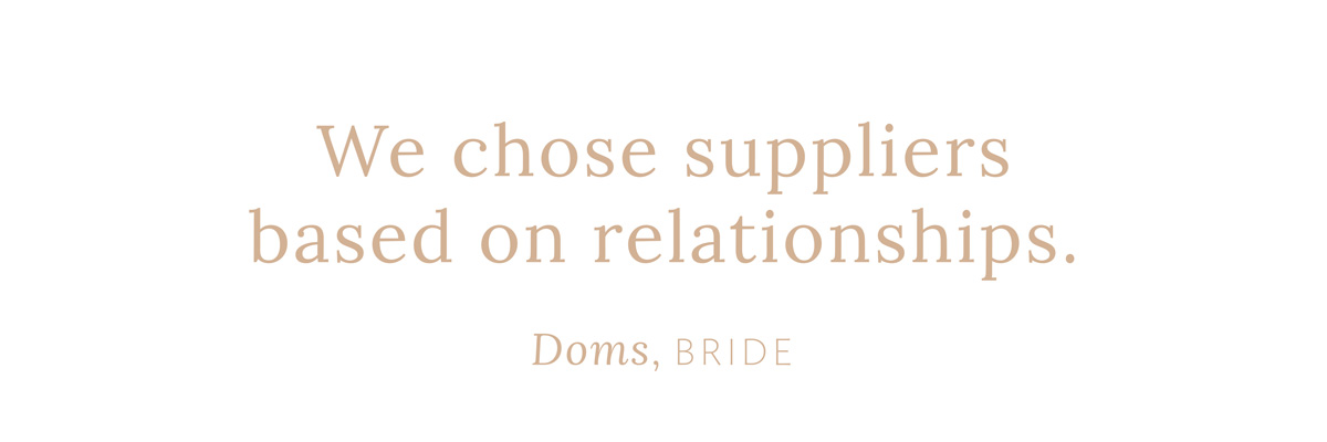 "We chose suppliers based on relationships."