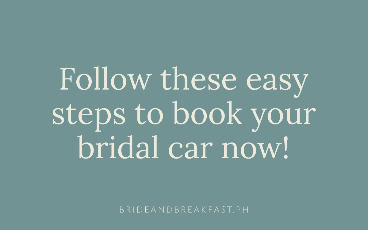 Follow these three easy steps to book your bridal car now!