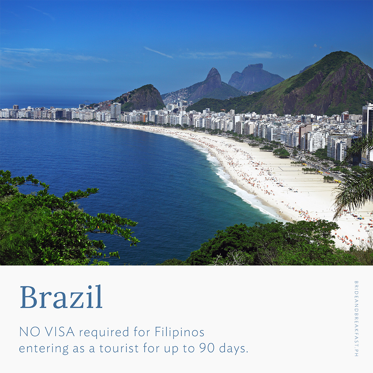 BRAZIL Visa Requirement: NO VISA required for Filipinos entering as a tourist for up to 90 days.