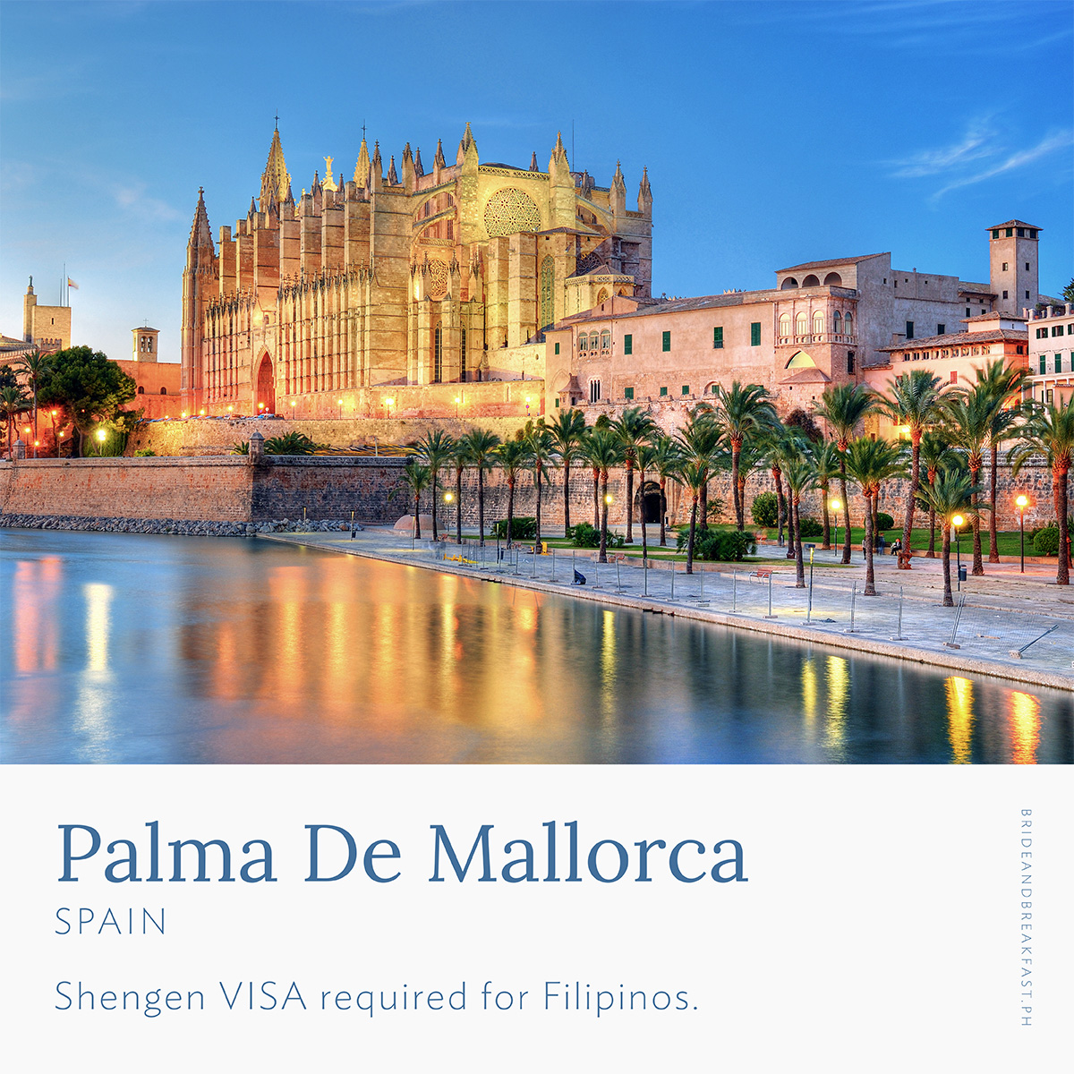 PALMA DE MALLORCA, SPAIN Visa Requirement: Shengen Visa required for Filipinos.