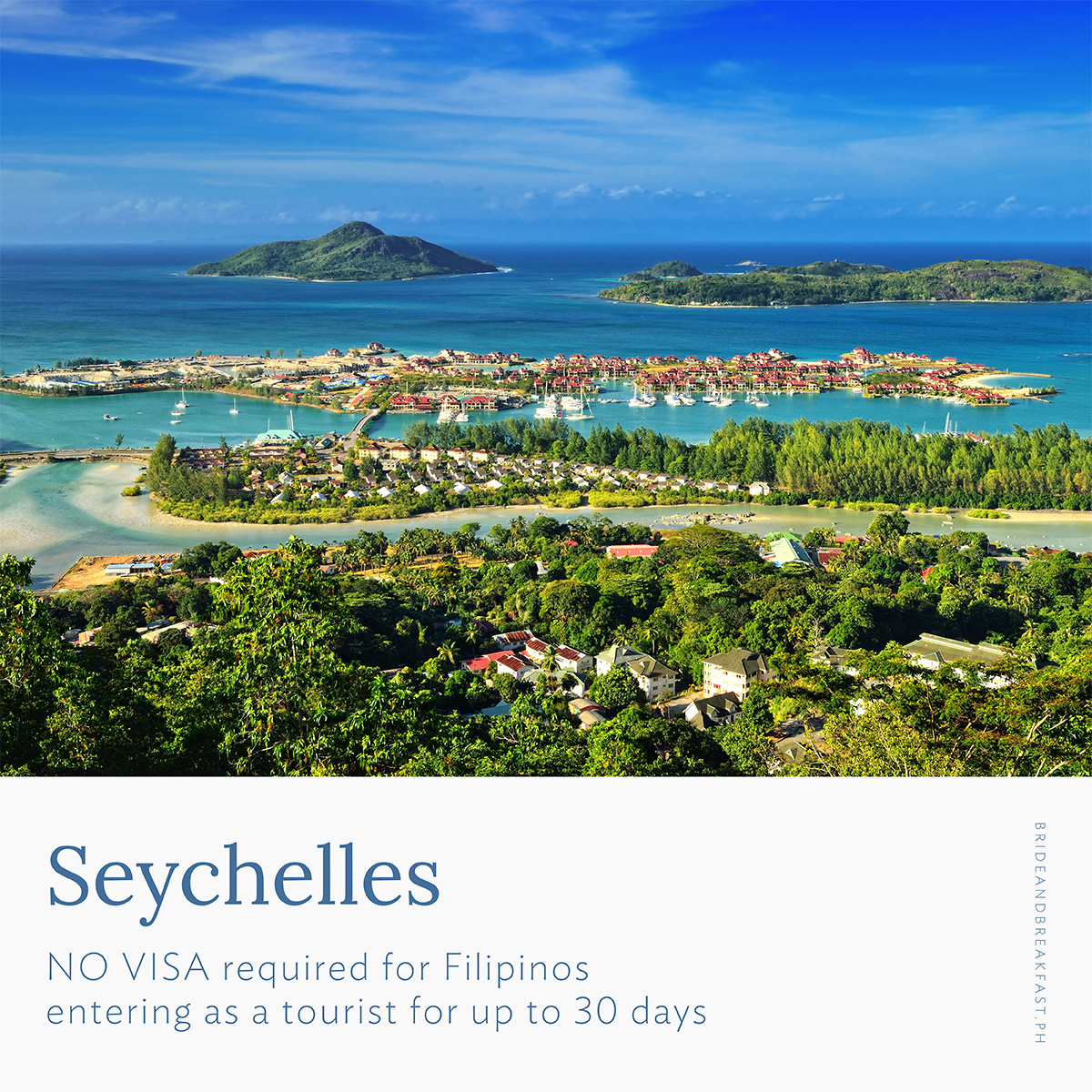 SEYCHELLES Visa Requirement: NO VISA required for Filipinos entering as a tourist for up to 30 days