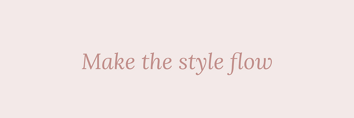 Make the style flow