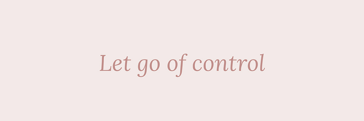 Let go of control