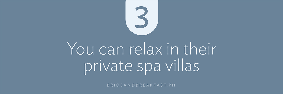 You can relax in their private spa villas