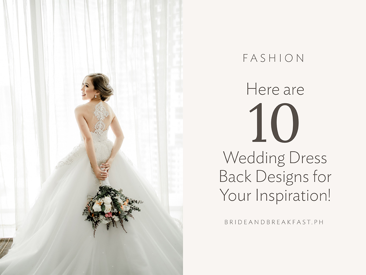 Here are 10 Wedding Dress Back Designs for Your Inspiration!